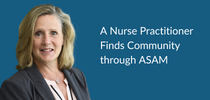 A Nurse Practitioner Finds Community through ASAM