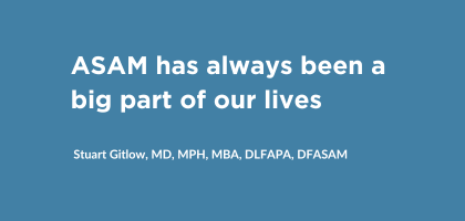 ASAM has always been a big part of our lives